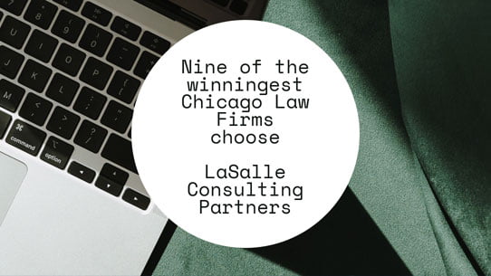 LaSalle Consulting Partners: The choice of Chicago’s Top Law Firms